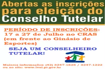 INSCRIÇÕES PARA ELEIÇÃO COMPLEMENTAR DO CONSELHO TUTELAR DE IVAÍ